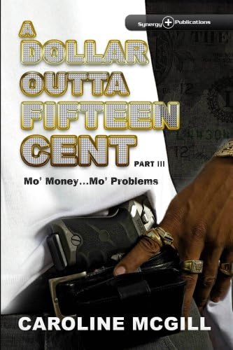 A Dollar Outta Fifteen Cent 3: Mo' Money...Mo' Problems