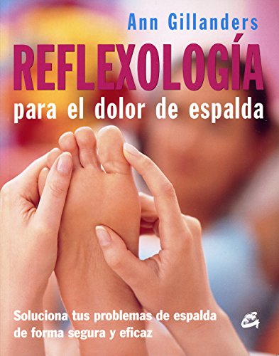 Reflexología para el dolor de espalda: Soluciona tus problemas de...