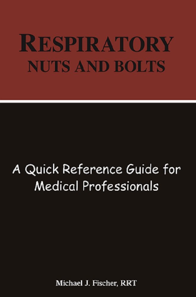 Respiratory Nuts and Bolts Kindle edition by Fischer, Michael