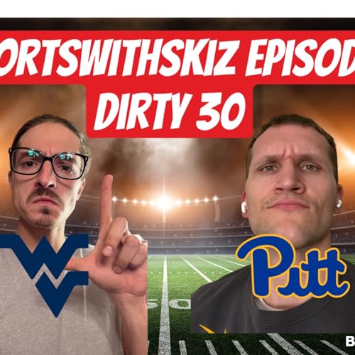 SPORTSWITHSKIZ EPISODE: DIRTY 30