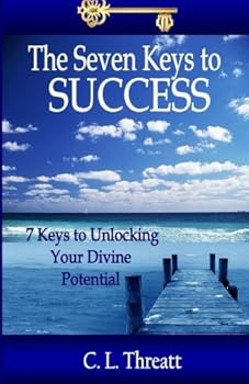 Paperback The Seven Keys to SUCCESS: 7 Keys to Unlocking Your Divine Potential Book