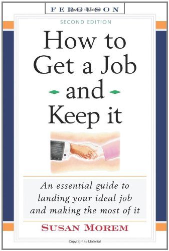 Amazon.com: How to Get a Job and Keep It: An Essential Guide to Landing ...