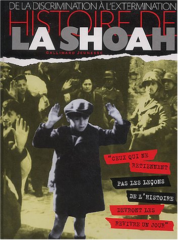 Histoire de la Shoah: De la discrimination à l'extermination Histoire de la Shoah: De la discrimination à l'extermination