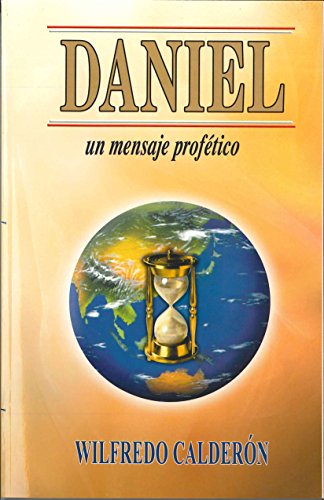 Daniel: Un Mensaje Profetico