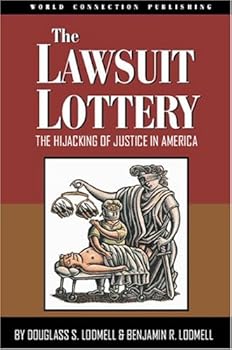 Paperback The Lawsuit Lottery: The Hijacking of Justice in America Book