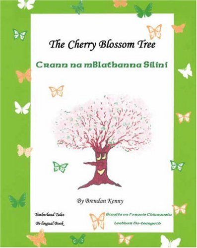 The Cherry Blossom Tree: Crann na mBlathanna Silini