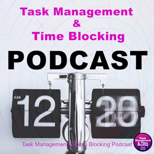 Task Management & Time Blocking Podcast Podcast Por Francis A. Wade arte de portada