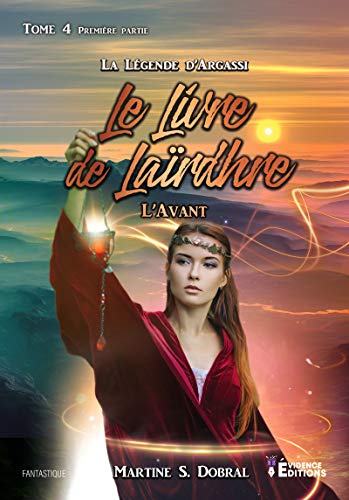 Télécharger Le Livre de Laïrdhre : L'Avant (Partie 1): La légende d'Argassi, T4.1 PDF