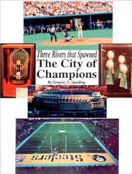 Paperback Three Rivers that Spawned the City of Champions Book