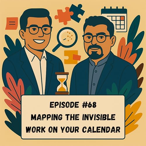 Episode #68 - Mapping the Invisible Work on Your Calendar Podcast Por arte de portada