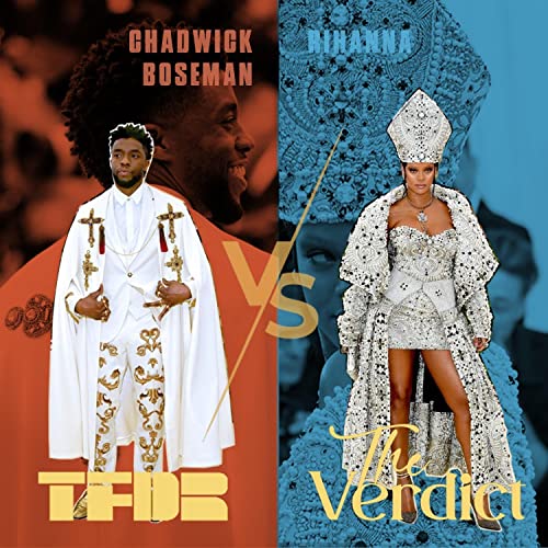 RIHANNA vs CHADWICK BOSEMAN (MET GALA LOOKS) | THE VERDICT EP06