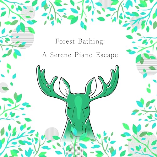 Forest Bathing: A Serene Piano Escape