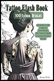 Tattoo Flash Book: 100 Floral Designs