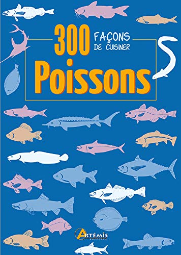 Télécharger 300 FACONS DE CUISINER LES POISSONS Livre PDF Gratuit