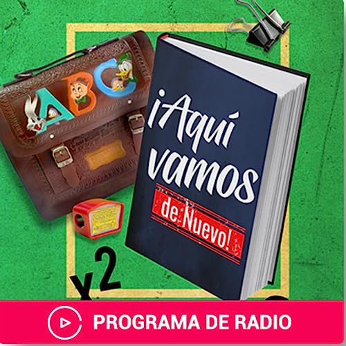 Aqu&iacute; vamos de Nuevo Podcast Por La Pedag&oacute;gica Radio arte de portada