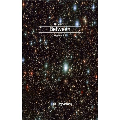 Between Genesis 1:1 and Genesis 1:2 -- Ray James episode artwork