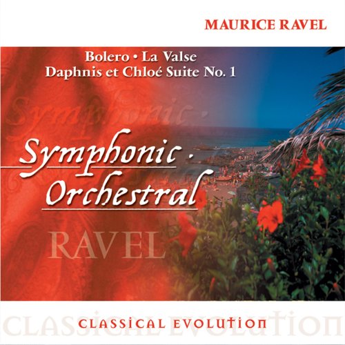 Classical Evolution: Ravel: Bolero; La Valse; Daphnis et Chloé Suite No. 1 [Audio CD] Ravel