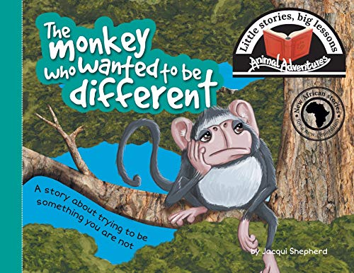 The monkey who wanted to be different: Little stories, big lessons (Animal Adventures)