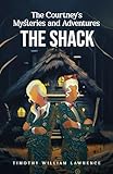 The Courtney's Mysteries and Adventures The Shack