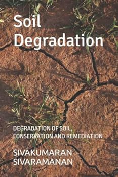 Paperback Soil Degradation: DEGRADATION OF SOIL, CONSERVATION AND REMEDIATION Book