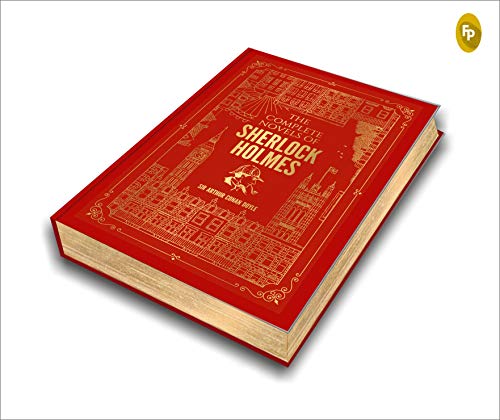 The Complete Novels of Sherlock Holmes (Deluxe Hardbound): Gripping Detective Story Mystery Novel Cl