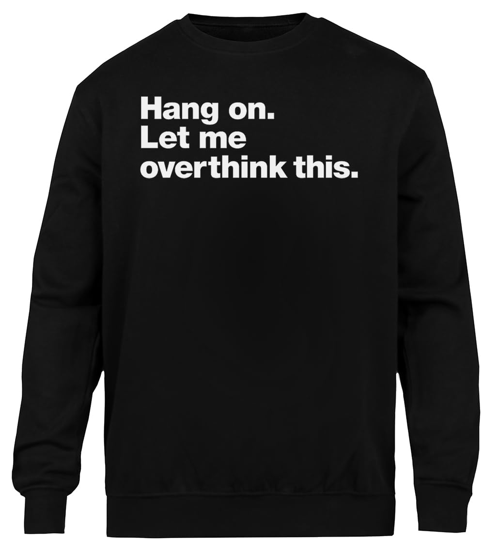 Hang On. Let Me Overthink This Unisex Czarny Sweter Ekologiczny Unisex Black Sweatshirt Eco-Friendly Crewneck