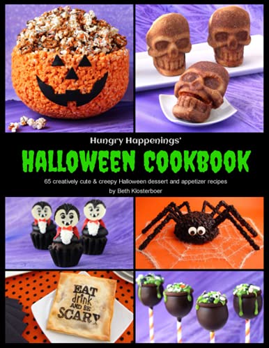 Hungry Happenings' Halloween Cookbook: 60 Creatively Cute And Creepy Halloween Dessert And Appetizer Recipes #TOP26