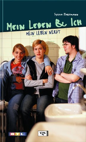Mein Leben und ich - Mein Leben nervt!
