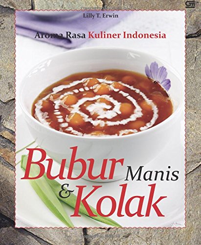 Aroma Rasa Kuliner Indonesia: Bubur Manis dan Kolak
