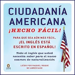 Ciudadania Americana &iexcl;Hecho f&aacute;cil! Audiolibro Por Raquel Roque arte de portada