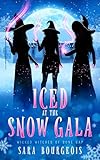 Iced at the Snow Gala (Wicked Witches of Bone Gap Book 4)