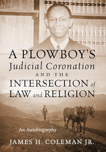 A Plowboy's Judicial Coronation and the Intersection of Law and Religion: An Autobiography