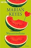  Wassermelone: Roman von Marian Keyes (2006) Taschenbuch