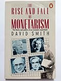 The Rise and Fall of Monetarism (Penguin Economics)