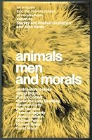Animals, Men, and Morals: An Enquiry into the Maltreatment of Non-Humans 0800802721 Book Cover