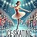 Produktbild Ice-Skating: Ausmalbuch alles Rund ums Thema Eislaufen/ Eiskunstlauf/ Schlittschuhlaufen/ Ballerina für Große und kleine Kinder ab 4 Jahren