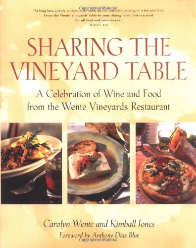 The Vineyard Table: A Celebration of Wine and Food from the Wente Vineyards Restaurant