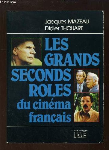 Télécharger Les Grands seconds rôles du cinéma français (Collection Têtes d'affiche) Gratuit