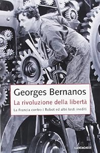 Vedi scheda su Amazon La rivoluzione della libertà. La Francia contro i Robot e altri testi inediti