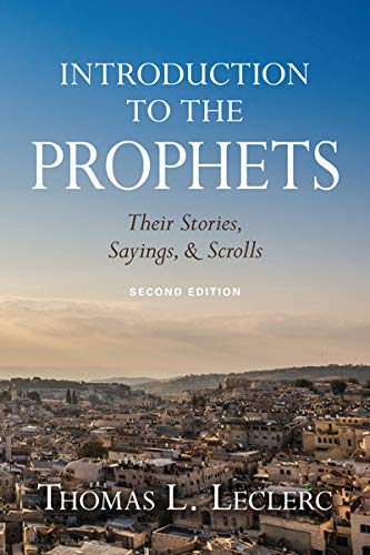 Introduction to the Prophets: Their Stories, Sayings, and Scrolls; Second Edition