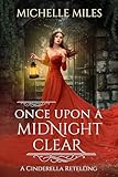 Once Upon a Midnight Clear: A Cinderella Retelling (Enchanted Realms Book 1)