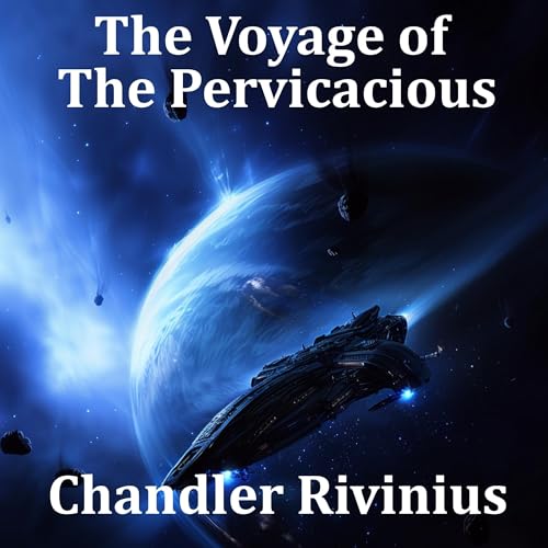 The Voyage of the Pervicacious by Chandler Rivinius episode artwork