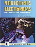  Mediciones electrónicas para estudiantes de ingeniería: Instrumental básico y técnicas de medición: 9 (Electrónica - Electromagnética, Electromecánica ... Material universitario y para principiantes)