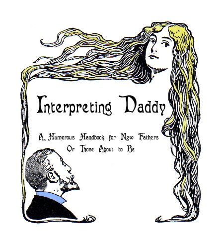 Amazon.com: Interpreting Daddy - A Humorous Handbook for New Fathers Or ...