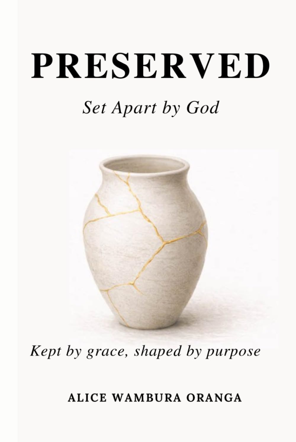 Preserved: Set Apart by God- Kept by grace ,shaped by purpose