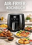 Air‑Fryer‑Kochbuch – 30 abwechslungsreiche Rezepte