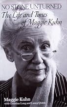 No Stone Unturned: The Life and Times of Maggie Kuhn