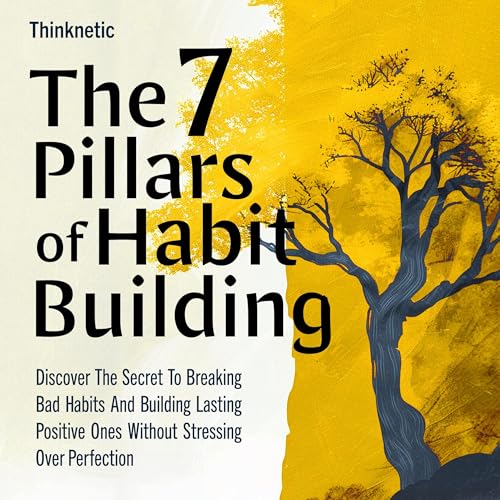 The 7 Pillars of Habit Building by Thinknetic episode artwork