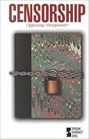 Censorship: Opposing Viewpoints 1565105079 Book Cover