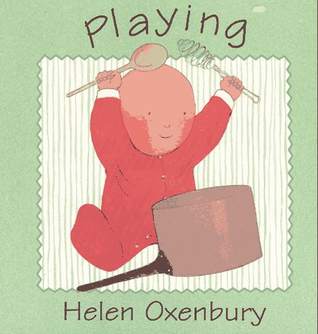 Image of Playing (Oxenbury, Helen. Baby Board Books.)
